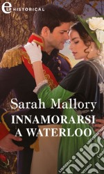 Innamorarsi a Waterloo (eLit): eLit. E-book. Formato EPUB ebook