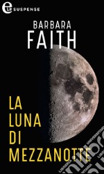 La luna di mezzanotte (eLit): eLit. E-book. Formato EPUB ebook