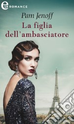 La figlia dell'ambasciatore (eLit): eLit. E-book. Formato EPUB ebook