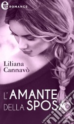 L'amante della sposa (eLit): eLit. E-book. Formato EPUB ebook