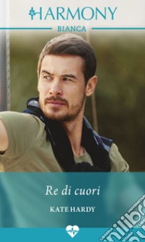 Re di cuori: Harmony Bianca. E-book. Formato EPUB ebook di Kate Hardy