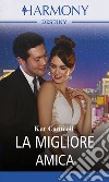 La migliore amica: Harmony Destiny. E-book. Formato EPUB ebook