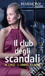 Il club degli scandali: Harmony Extra. E-book. Formato EPUB ebook