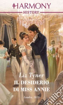 Il desiderio di Miss Annie: Harmony History. E-book. Formato EPUB ebook di Liz Tyner