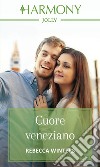 Cuore veneziano: Harmony Jolly. E-book. Formato EPUB ebook