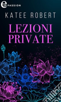 Lezioni private (eLit). E-book. Formato EPUB ebook di Katee Robert