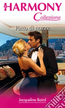 Patto di nozze: Harmony Collezione. E-book. Formato EPUB ebook di Jacqueline Baird