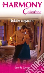 Nobile inganno: Harmony Collezione. E-book. Formato EPUB ebook