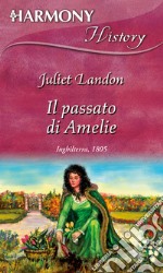 Il passato di Amelie: Harmony History. E-book. Formato EPUB ebook