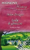 Lady di ghiaccio: Harmony History. E-book. Formato EPUB ebook di Helen Dickson