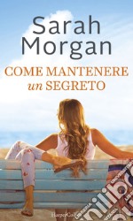 Come mantenere un segreto. E-book. Formato EPUB ebook