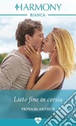 Lieto fine in corsia: Harmony Bianca. E-book. Formato EPUB ebook