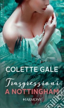 Trasgressioni a Nottingham: Harmony Passion. E-book. Formato EPUB ebook di Colette Gale