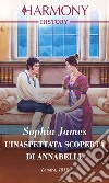 L'inaspettata scoperta di Annabelle: Harmony History. E-book. Formato EPUB ebook di Sophia James