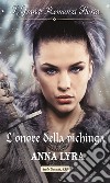 L'onore della vichinga: I Grandi Romanzi Storici. E-book. Formato EPUB ebook