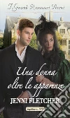 Una donna oltre le apparenze: I Grandi Romanzi Storici. E-book. Formato EPUB ebook di Jenni Fletcher