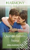 Quando l'amore bussa: Harmony Jolly. E-book. Formato EPUB ebook di Nina Harrington