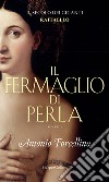 Il fermaglio di perla: La grazia di Raffaello. E-book. Formato EPUB ebook