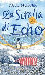 La sorella di Echo. E-book. Formato EPUB ebook