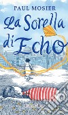 La sorella di Echo. E-book. Formato EPUB ebook