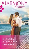 Il playboy e l'ereditiera: Harmony Collezione. E-book. Formato EPUB ebook di Lynn Raye Harris