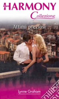 Attimi preziosi: Harmony Collezione. E-book. Formato EPUB ebook di Lynne Graham