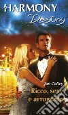 Ricco, sexy e arrogante: Harmony Destiny. E-book. Formato EPUB ebook