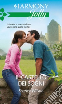 Il castello dei sogni: Harmony Jolly. E-book. Formato EPUB ebook di Scarlet Wilson