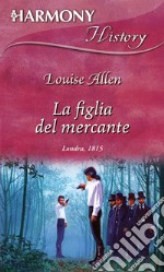 La figlia del mercante: Harmony History. E-book. Formato EPUB ebook