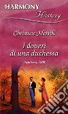 I doveri di una duchessa: Harmony History. E-book. Formato EPUB ebook di Christine Merrill