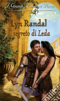 Il segreto di Leda: I Grandi Romanzi Storici. E-book. Formato EPUB ebook di Lyn Randal