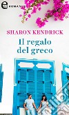 Il regalo del greco (eLit): eLit. E-book. Formato EPUB ebook di Sharon Kendrick