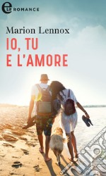 Io, tu e l'amore (eLit): eLit. E-book. Formato EPUB ebook