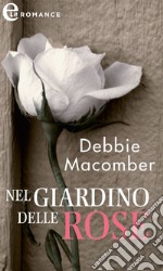 Nel giardino delle rose (eLit): eLit. E-book. Formato EPUB ebook