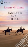 Carezze fra le dune (eLit): eLit. E-book. Formato EPUB ebook