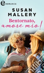 Bentornato, amore mio! (eLit): eLit. E-book. Formato EPUB ebook