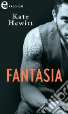 Fantasia (eLit): eLit. E-book. Formato EPUB ebook di Kate Hewitt