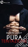 Pura tentazione (eLit): eLit. E-book. Formato EPUB ebook di Robyn Grady