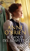 Il gioco del sospetto (eLit): eLit. E-book. Formato EPUB ebook di Anne O'Brien