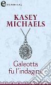 Galeotta fu l'indagine (eLit): eLit. E-book. Formato EPUB ebook di Kasey Michaels