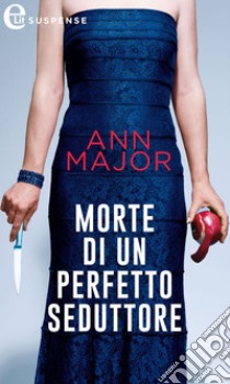 Morte di un perfetto seduttore (eLit): eLit. E-book. Formato EPUB ebook di Ann Major