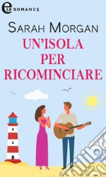 Un'isola per ricominciare (eLit): eLit. E-book. Formato EPUB ebook