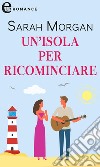 Un'isola per ricominciare (eLit): eLit. E-book. Formato EPUB ebook