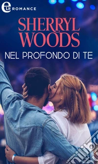 Nel profondo di te (eLit): eLit. E-book. Formato EPUB ebook