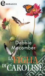 La figlia di Caroline (eLit): eLit. E-book. Formato EPUB ebook