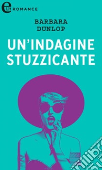 Un'indagine stuzzicante (eLit): eLit. E-book. Formato EPUB ebook di Barbara Dunlop