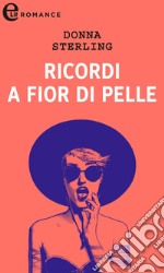 Ricordi a fior di pelle (eLit): eLit. E-book. Formato EPUB ebook