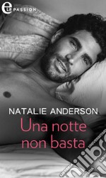 Una notte non basta (eLit): eLit. E-book. Formato EPUB ebook