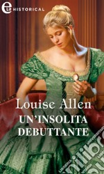 Un'insolita debuttante (eLit): eLit. E-book. Formato EPUB ebook