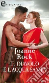 Il diavolo e l'acqua santa (eLit). E-book. Formato EPUB ebook di Joanne Rock